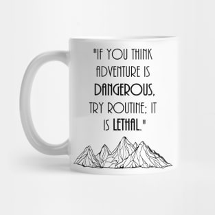 Adventure is dangerous Mug